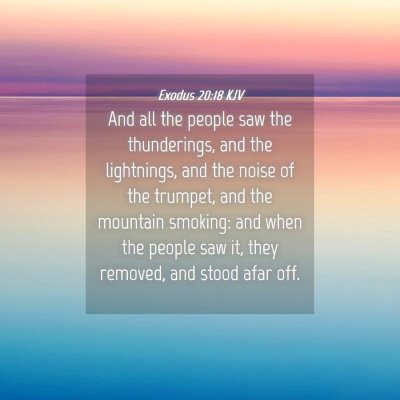 Picture 04 - Exodus 20:18 KJV - And all the people saw the thunderings, and the - Bible Verse Picture