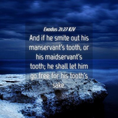 Picture 04 - Exodus 21:27 KJV - And if he smite out his manservant's tooth, or - Bible Verse Picture