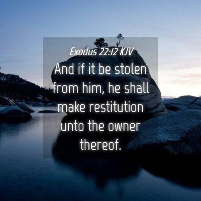 Picture 04 - Exodus 22:12 KJV - And if it be stolen from him, he shall make - Bible Verse Picture