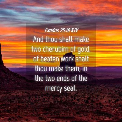 Picture 04 - Exodus 25:18 KJV - And thou shalt make two cherubim of gold, of - Bible Verse Picture