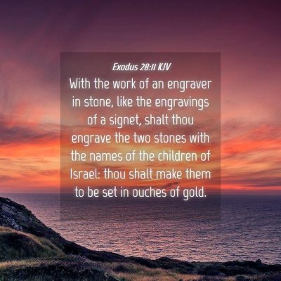 Picture 04 - Exodus 28:11 KJV - With the work of an engraver in stone, like the - Bible Verse Picture