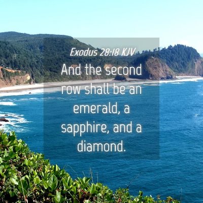Picture 04 - Exodus 28:18 KJV - And the second row shall be an emerald, a - Bible Verse Picture