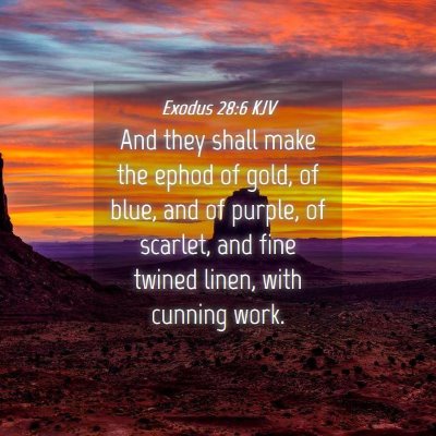 Picture 04 - Exodus 28:6 KJV - And they shall make the ephod of gold, of blue, - Bible Verse Picture