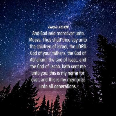 Picture 04 - Exodus 3:15 KJV - And God said moreover unto Moses, Thus shalt thou - Bible Verse Picture