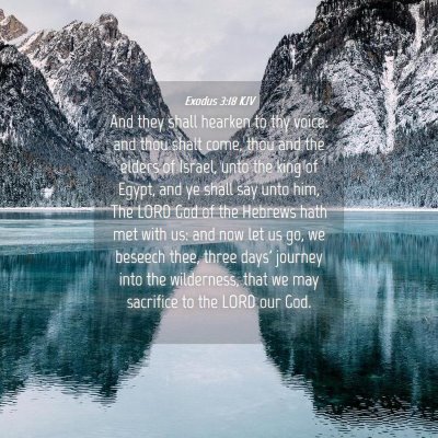 Picture 04 - Exodus 3:18 KJV - And they shall hearken to thy voice: and thou - Bible Verse Picture