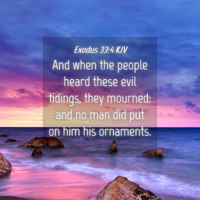 Picture 04 - Exodus 33:4 KJV - And when the people heard these evil tidings, - Bible Verse Picture
