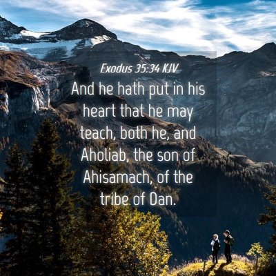 Picture 04 - Exodus 35:34 KJV - And he hath put in his heart that he may teach, - Bible Verse Picture