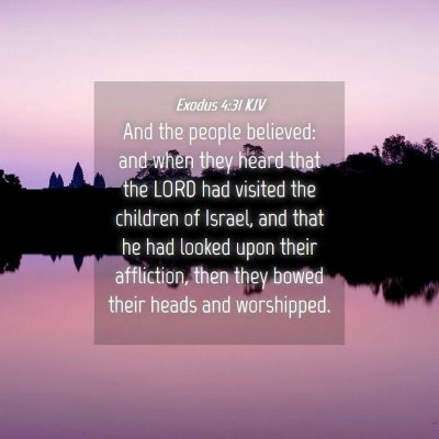 Picture 04 - Exodus 4:31 KJV - And the people believed: and when they heard that - Bible Verse Picture