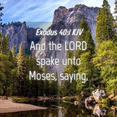 Picture 04 - Exodus 40:1 KJV - And the LORD spake unto Moses, - Bible Verse Picture
