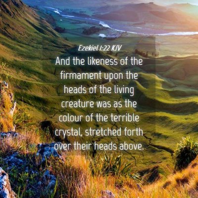 Picture 04 - Ezekiel 1:22 KJV - And the likeness of the firmament upon the heads - Bible Verse Picture