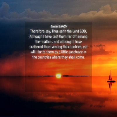 Picture 04 - Ezekiel 11:16 KJV - Therefore say, Thus saith the Lord GOD; Although - Bible Verse Picture