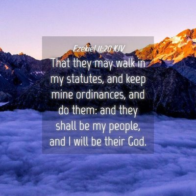 Picture 04 - Ezekiel 11:20 KJV - That they may walk in my statutes, and keep mine - Bible Verse Picture