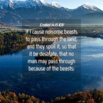 Picture 04 - Ezekiel 14:15 KJV - If I cause noisome beasts to pass through the - Bible Verse Picture