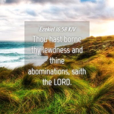 Picture 04 - Ezekiel 16:58 KJV - Thou hast borne thy lewdness and thine - Bible Verse Picture