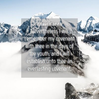 Picture 04 - Ezekiel 16:60 KJV - Nevertheless I will remember my covenant with - Bible Verse Picture