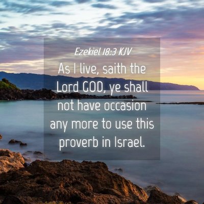 Picture 04 - Ezekiel 18:3 KJV - As I live, saith the Lord GOD, ye shall not have - Bible Verse Picture