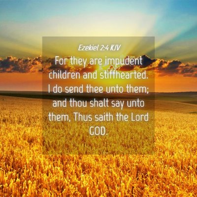 Picture 04 - Ezekiel 2:4 KJV - For they are impudent children and stiffhearted. - Bible Verse Picture