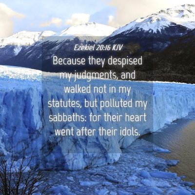Picture 04 - Ezekiel 20:16 KJV - Because they despised my judgments, and walked - Bible Verse Picture