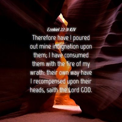 Picture 04 - Ezekiel 22:31 KJV - Therefore have I poured out mine indignation upon - Bible Verse Picture