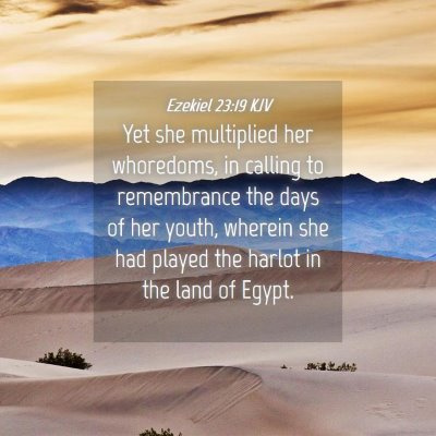 Picture 04 - Ezekiel 23:19 KJV - Yet she multiplied her whoredoms, in calling to - Bible Verse Picture