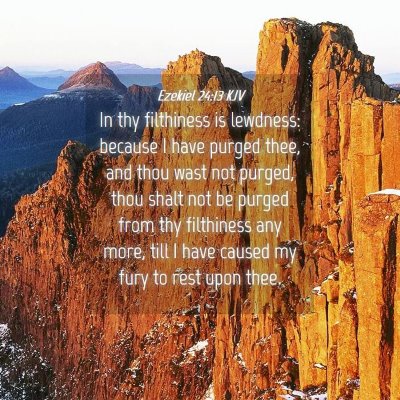 Picture 04 - Ezekiel 24:13 KJV - In thy filthiness is lewdness: because I have - Bible Verse Picture
