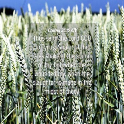 Picture 04 - Ezekiel 26:15 KJV - Thus saith the Lord GOD to Tyrus; Shall not the - Bible Verse Picture