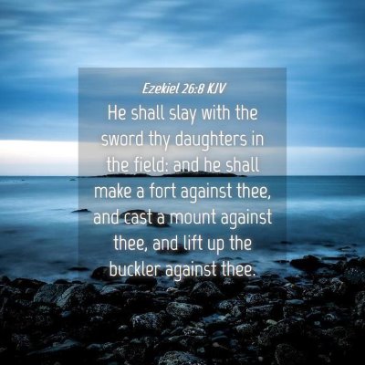 Picture 04 - Ezekiel 26:8 KJV - He shall slay with the sword thy daughters in the - Bible Verse Picture