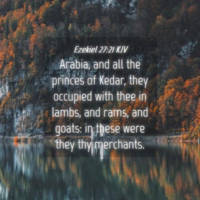 Picture 04 - Ezekiel 27:21 KJV - Arabia, and all the princes of Kedar, they - Bible Verse Picture