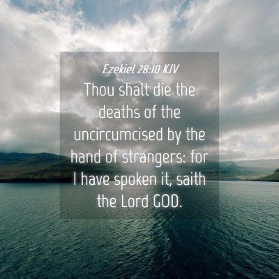 Picture 04 - Ezekiel 28:10 KJV - Thou shalt die the deaths of the uncircumcised by - Bible Verse Picture