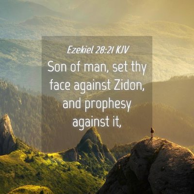 Picture 04 - Ezekiel 28:21 KJV - Son of man, set thy face against Zidon, and - Bible Verse Picture