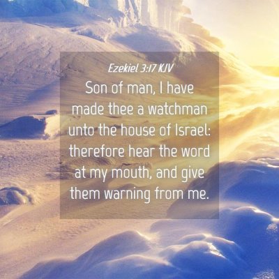 Picture 04 - Ezekiel 3:17 KJV - Son of man, I have made thee a watchman unto the - Bible Verse Picture