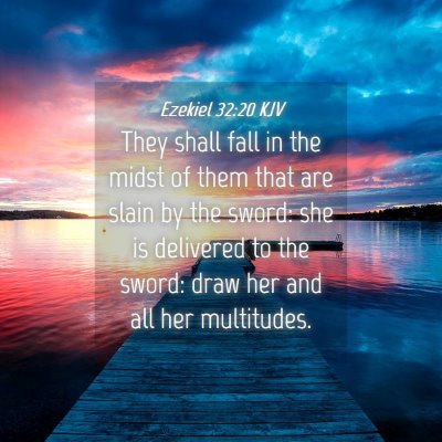 Picture 04 - Ezekiel 32:20 KJV - They shall fall in the midst of them that are - Bible Verse Picture