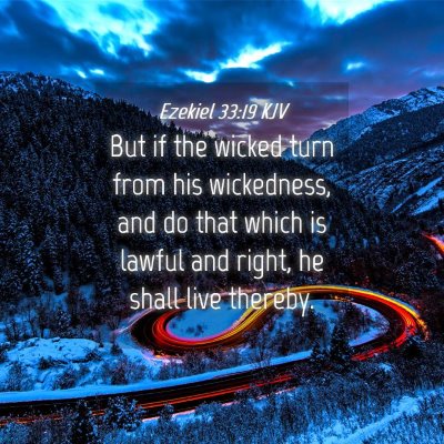 Picture 04 - Ezekiel 33:19 KJV - But if the wicked turn from his wickedness, and - Bible Verse Picture