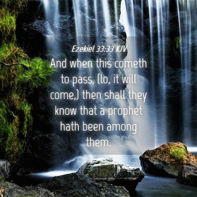Picture 04 - Ezekiel 33:33 KJV - And when this cometh to pass, (lo, it will come,) - Bible Verse Picture