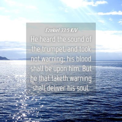 Picture 04 - Ezekiel 33:5 KJV - He heard the sound of the trumpet, and took not - Bible Verse Picture