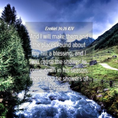Picture 04 - Ezekiel 34:26 KJV - And I will make them and the places round about - Bible Verse Picture