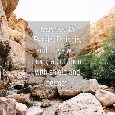 Picture 04 - Ezekiel 38:5 KJV - Persia, Ethiopia, and Libya with them; all of - Bible Verse Picture
