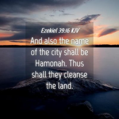 Picture 04 - Ezekiel 39:16 KJV - And also the name of the city shall be Hamonah. - Bible Verse Picture