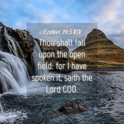 Picture 04 - Ezekiel 39:5 KJV - Thou shalt fall upon the open field: for I have - Bible Verse Picture