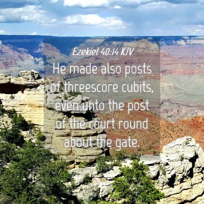 Picture 04 - Ezekiel 40:14 KJV - He made also posts of threescore cubits, even - Bible Verse Picture