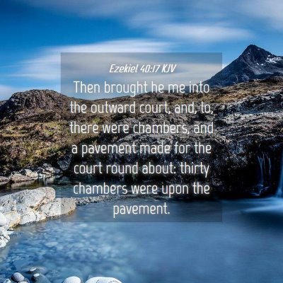 Picture 04 - Ezekiel 40:17 KJV - Then brought he me into the outward court, and, - Bible Verse Picture