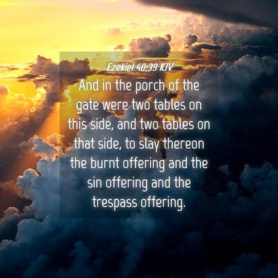 Picture 04 - Ezekiel 40:39 KJV - And in the porch of the gate were two tables on - Bible Verse Picture