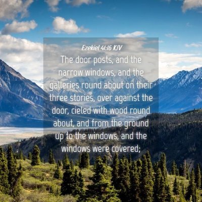 Picture 04 - Ezekiel 41:16 KJV - The door posts, and the narrow windows, and the - Bible Verse Picture