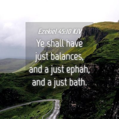 Picture 04 - Ezekiel 45:10 KJV - Ye shall have just balances, and a just ephah, - Bible Verse Picture