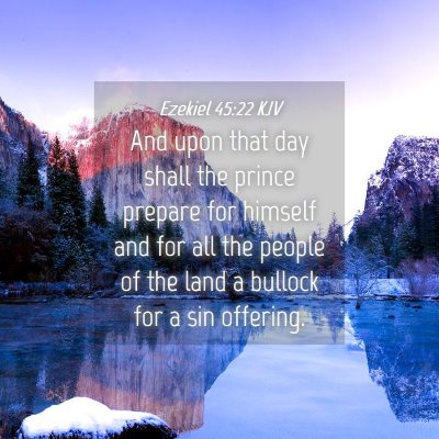 Picture 04 - Ezekiel 45:22 KJV - And upon that day shall the prince prepare for - Bible Verse Picture