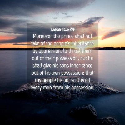 Picture 04 - Ezekiel 46:18 KJV - Moreover the prince shall not take of the - Bible Verse Picture