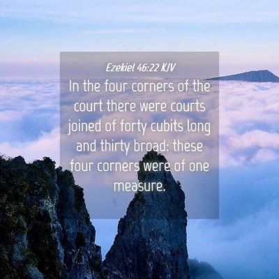 Picture 04 - Ezekiel 46:22 KJV - In the four corners of the court there were - Bible Verse Picture
