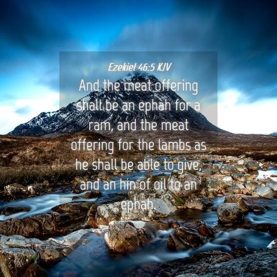 Picture 04 - Ezekiel 46:5 KJV - And the meat offering shall be an ephah for a - Bible Verse Picture