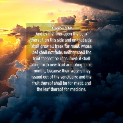 Picture 04 - Ezekiel 47:12 KJV - And by the river upon the bank thereof, on this - Bible Verse Picture
