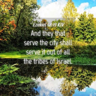 Picture 04 - Ezekiel 48:19 KJV - And they that serve the city shall serve it out - Bible Verse Picture